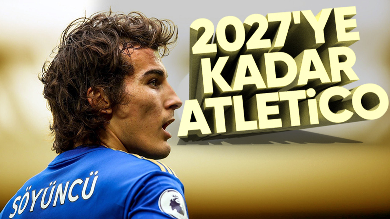 Çağlar Söyüncü 2027'ye kadar Atletico Madrid'de