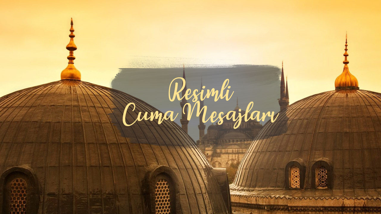 En güzel, en yeni resimli cuma mesajları