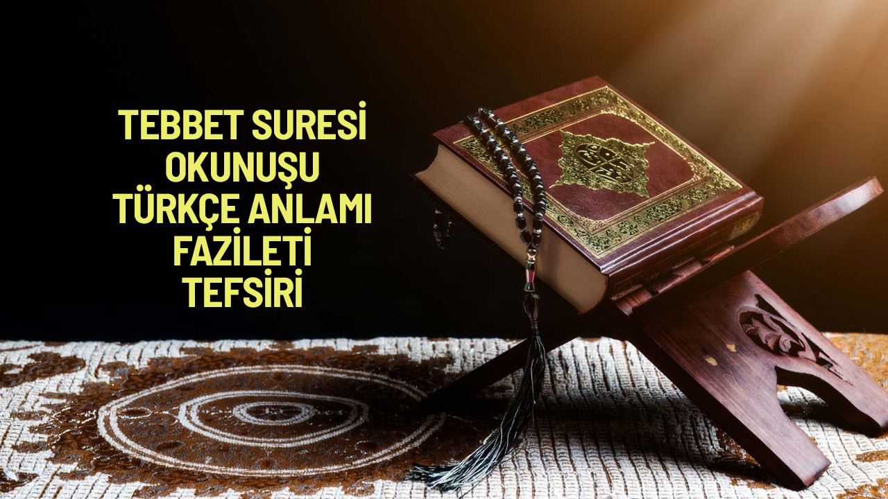 Tebbet Suresi okunuşu, Arapça yazılışı, Türkçe meali, fazileti, tefsiri